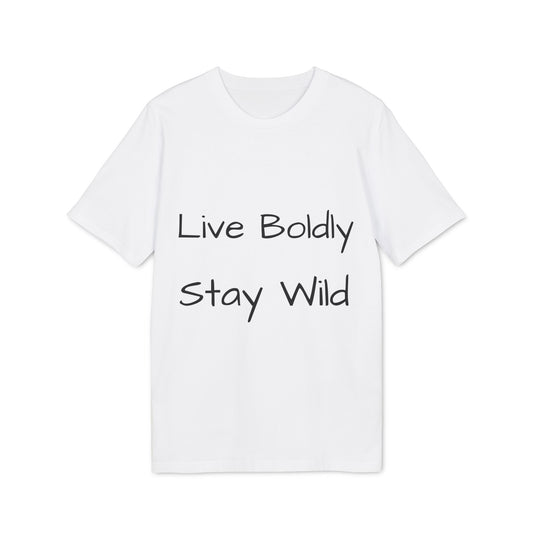 Live Boldly Stay Wild T-Shirt | Unisex Inspirational Tee